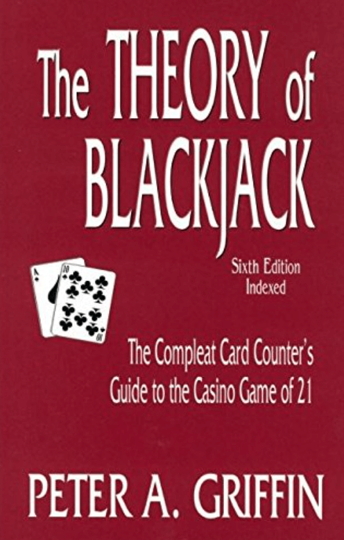 The Theory of Blackjack by Peter A. GriffinThe Theory of Blackjack by Peter A. Griffin